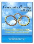 Cooperative Parenting and Divorce: A Parent Guide to Effective Co-parenting
