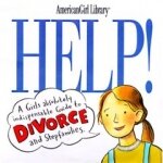 Help! A Girl's Guide to Divorce and Stepfamilies