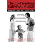 The Co-Parenting Survival Guide: Letting Go of Conflict after a Difficult Divorce